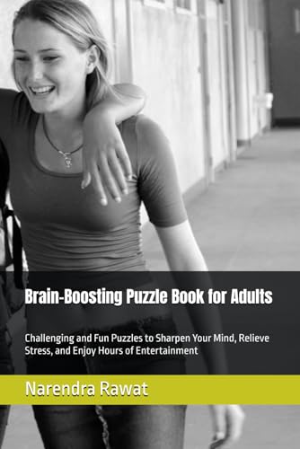 Brain-Boosting Puzzle Book for Adults: Challenging and Fun Puzzles to Sharpen Your Mind, Relieve Stress, and Enjoy Hours of Entertainment von Independently published