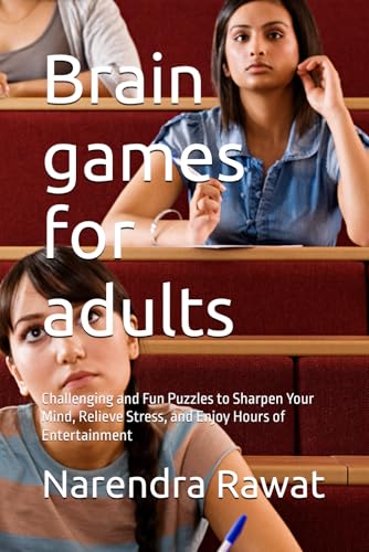 Brain games for adults: Challenging and Fun Puzzles to Sharpen Your Mind, Relieve Stress, and Enjoy Hours of Entertainment von Independently published