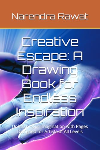 Creative Escape: A Drawing Book for Endless Inspiration: Unleash Your Imagination with Pages Designed for Artists of All Levels von Independently published
