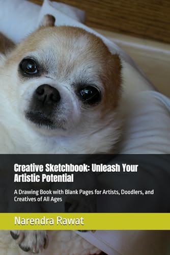 Creative Sketchbook: Unleash Your Artistic Potential: A Drawing Book with Blank Pages for Artists, Doodlers, and Creatives of All Ages von Independently published