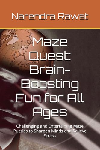 Maze Quest: Brain-Boosting Fun for All Ages: Challenging and Entertaining Maze Puzzles to Sharpen Minds and Relieve Stress von Independently published