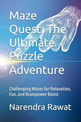 Maze Quest: The Ultimate Puzzle Adventure: Challenging Mazes for Relaxation, Fun, and Brainpower Boost von Independently published
