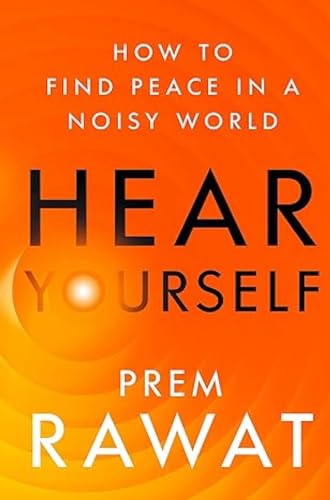 Hear Yourself: How to Find Peace in a Noisy World