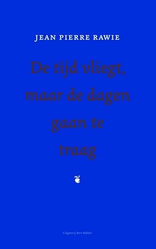 De tijd vliegt, maar de dagen gaan te traag von Bert Bakker