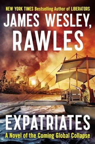 Expatriates: A Novel of the Coming Global Collapse (Coming Collapse Series)