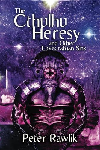 The Cthulhu Heresy and Other Lovecraftian Sins The Cthulhu Heresy and Other Lovecraftian Sins von Weird House Press