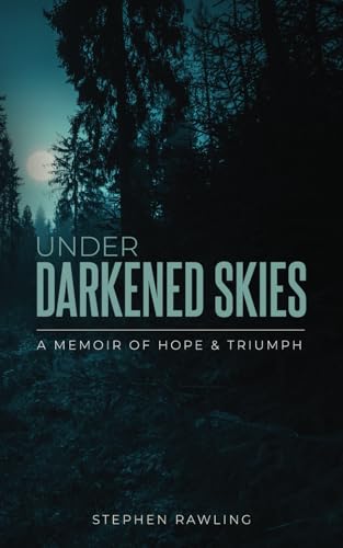 Under Darkened Skies: A Memoir of Hope and Triumph