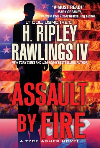 Assault by Fire: An Action-Packed Military Thriller (A Tyce Asher Novel, Band 1)