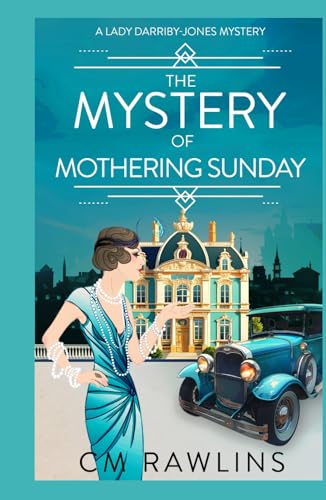 The Mystery of Mothering Sunday: A 1920s Murder Mystery (A Lady Darriby-Jones Mystery, Band 10) von Independently published