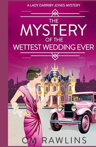 The Mystery of the Wettest Wedding Ever: A 1920s Murder Mystery (A Lady Darriby-Jones Mystery, Band 12) von Independently published