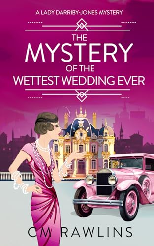 The Mystery of the Wettest Wedding Ever: A 1920s Murder Mystery (A Lady Darriby-Jones Mystery, Band 12) von Independently published