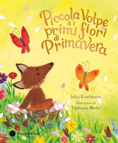 Piccola Volpe e i primi fiori di primavera. Ediz. a colori (Album) von Emme Edizioni