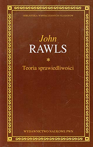 Teoria sprawiedliwości (BIBLIOTEKA WSPÓŁCZESNYCH FILOZOFÓW) von Wydawnictwo Naukowe PWN