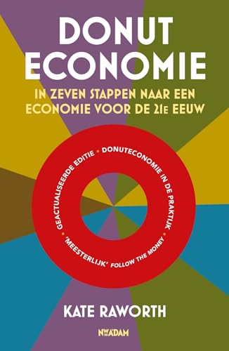 Donuteconomie: in zeven stappen naar een economie voor de 21e eeuw