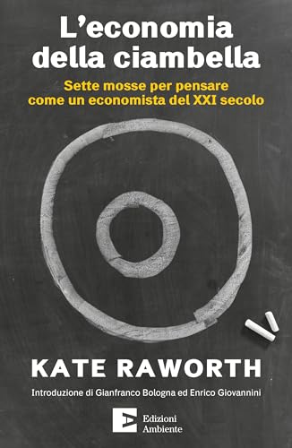 L'economia della ciambella. Sette mosse per pensare come un economista del XXI secolo