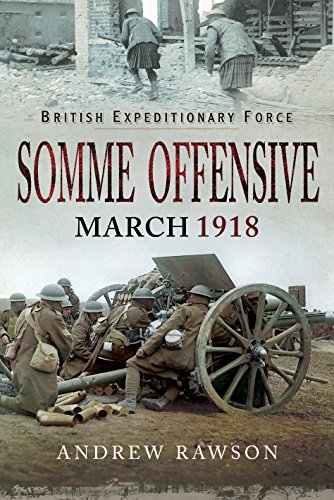 British Expeditionary Force - Somme Offensive: March 1918