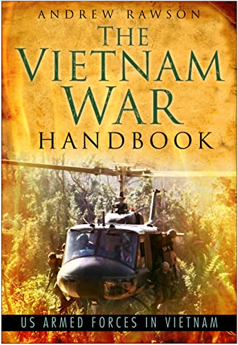 The Vietnam War Handbook: US Armed Forces in Vietnam