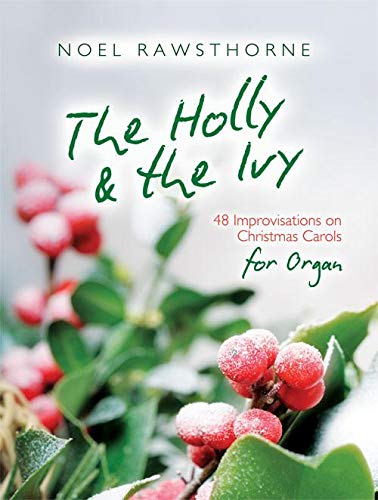 The Holly and The Ivy for Organ: The Holly and the Ivy for Organ