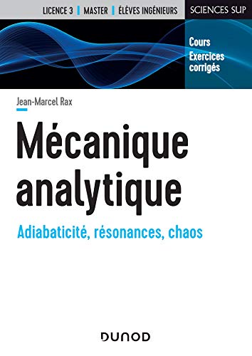 Mécanique analytique - Adiabaticité, résonances, chaos: Adiabaticité, résonances, chaos