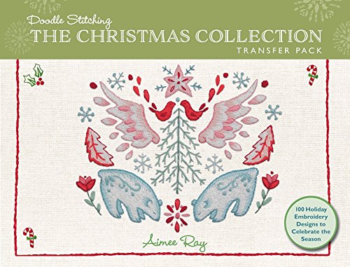 The Christmas Collection Transfer Pack: 100 Holiday Embroidery Designs to Celebrate the Season (Doodle Stitching) von Union Square & Co.