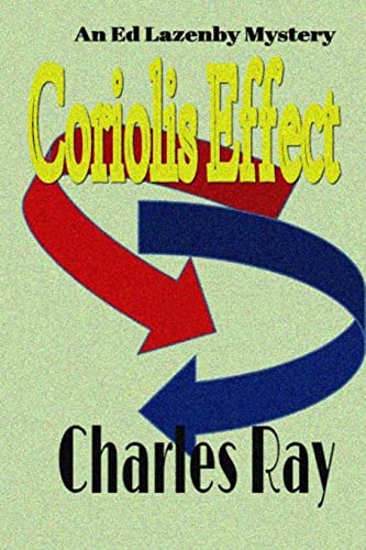Coriolis Effect: an Ed Lazenby mystery (Ed Lazenby mysteries, Band 2) von Uhuru Press