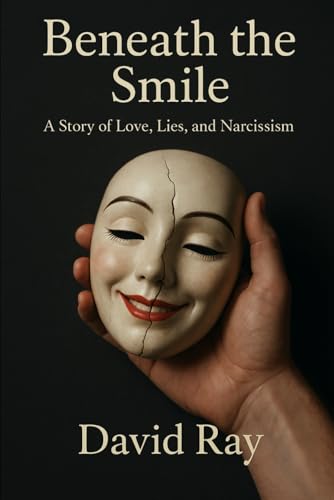 Beneath the Smile: A Story of Love, Lies, and Narcissism von Independently published