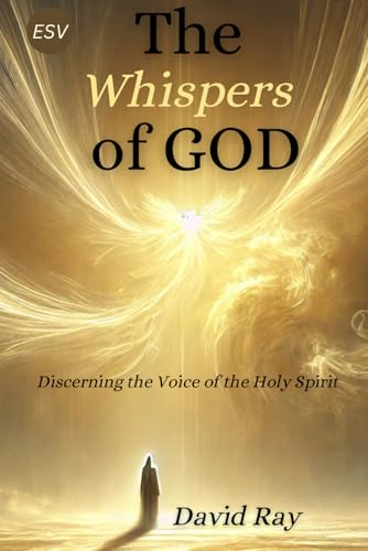 The Whispers of GOD: Discerning the Voice of the Holy Spirit The Whispers of GOD: Discerning the Voice of the Holy Spirit von Independently published
