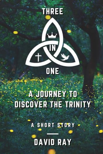 Three in One: A Journey to Discover the Trinity Three in One: A Journey to Discover the Trinity von Independently published
