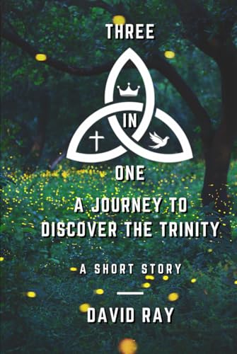 Three in One: A Journey to Discover the Trinity Three in One: A Journey to Discover the Trinity von Independently published