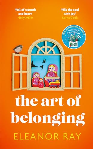 The Art of Belonging: The heartwarming new novel from the author of EVERYTHING IS BEAUTIFUL
