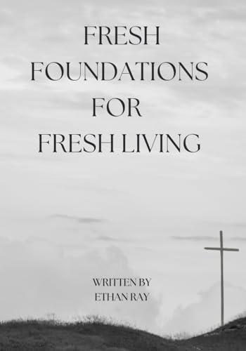 Fresh Foundations for Fresh Living von Independently published