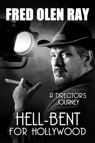Hell-Bent for Hollywood: A Director's Journey