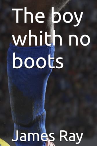 The boy whith no boots von Independently published