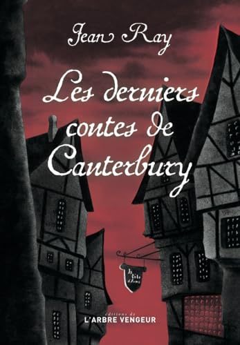 Les derniers contes de Canterbury: Suivie de quatre nouvelles méconnues von ARBRE VENGEUR