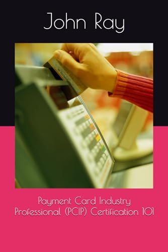 Payment Card Industry Professional (PCIP) Certification 101 von Independently published