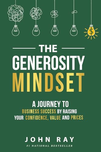 The Generosity Mindset: A Journey to Business Success by Raising Your Confidence, Value, and Prices von Elite Online Publishing