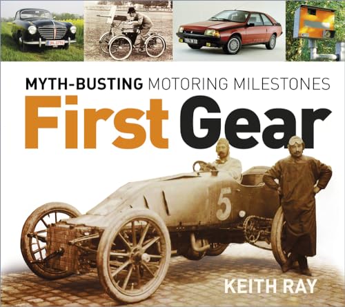 First Gear: Myth-Busting Motoring Milestones von The History Press