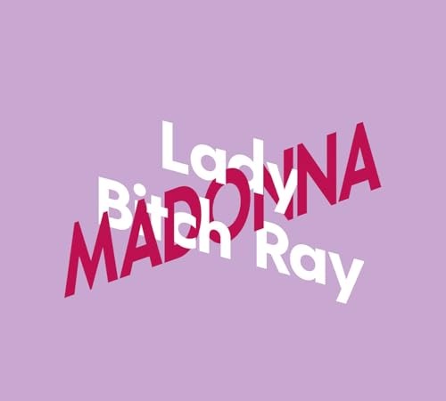 Lady Bitch Ray über Madonna