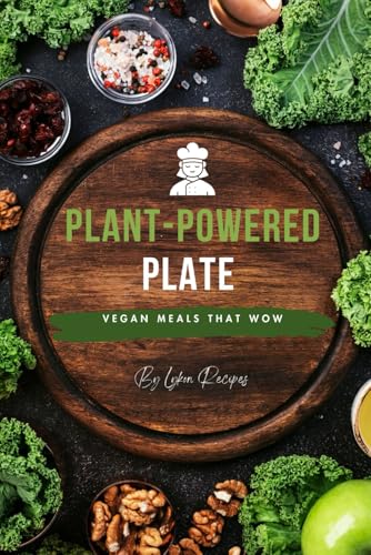 Plant-Powered Plates: Vegan Meals that Wow von Independently published