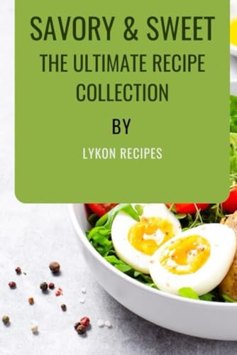 savory & sweet: The Ultimate Recipe Collection von Independently published
