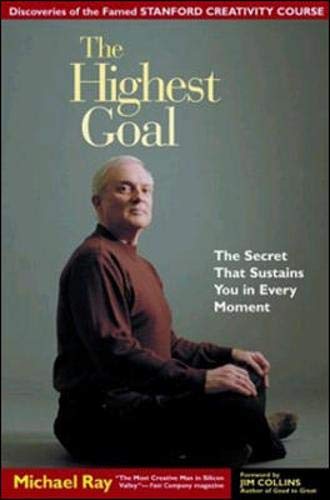 The Highest Goal: The Secret That Sustains You in Every Moment