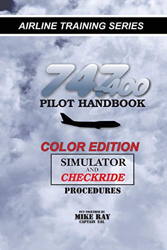 747-400 Pilot Handbook: Simulator and Checkride Procedures (Airline Training Series, Band 3) von CREATESPACE