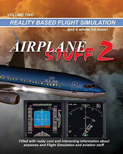 Airplane Stuff 2: Flight Simulation ... and a whole lot more! Airplane Stuff 2: Flight Simulation ... and a whole lot more!