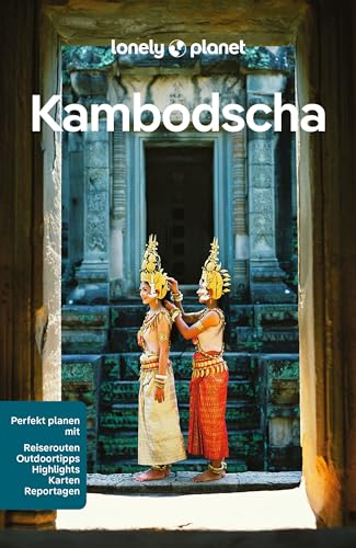 LONELY PLANET Reiseführer Kambodscha: Eigene Wege gehen und Einzigartiges erleben.