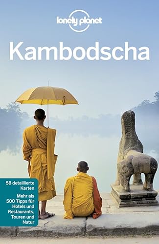 Lonely Planet Reiseführer Kambodscha: Mehr als 500 Tipps für Hotels und Restaurants, Touren und Natur (Lonely Planet Reiseführer Deutsch)