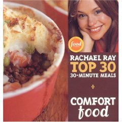 Comfort Food: Rachael Ray's Top 30 30-Minutes Meals