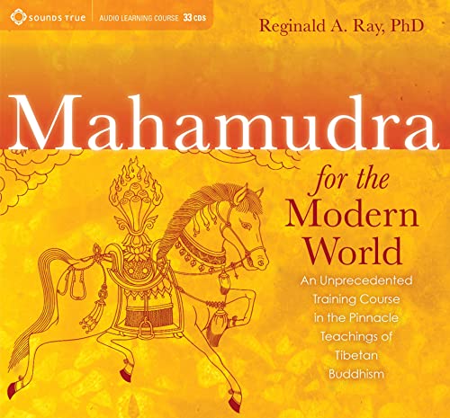 Mahamudra for the Modern World: An Unprecedented Training Course in the Pinnacle Teachings of Tibetan Buddhism [With Study Guide]: An Unprecedented ... on the Pinnacle Teachings of Tibetan Buddhism