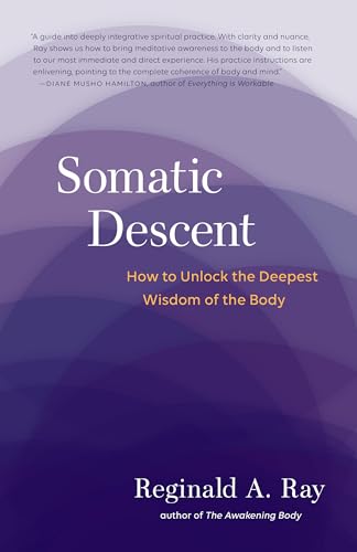 Somatic Descent: How to Unlock the Deepest Wisdom of the Body von Shambhala Publications