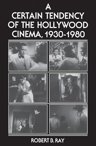 A Certain Tendency of the Hollywood Cinema, 1930-1980 von Princeton University Press
