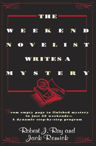 The Weekend Novelist Writes a Mystery: From Empty Page to Finished Mystery in Just 52 Weekends--A Dynamic Step-by-Step Program von DELL